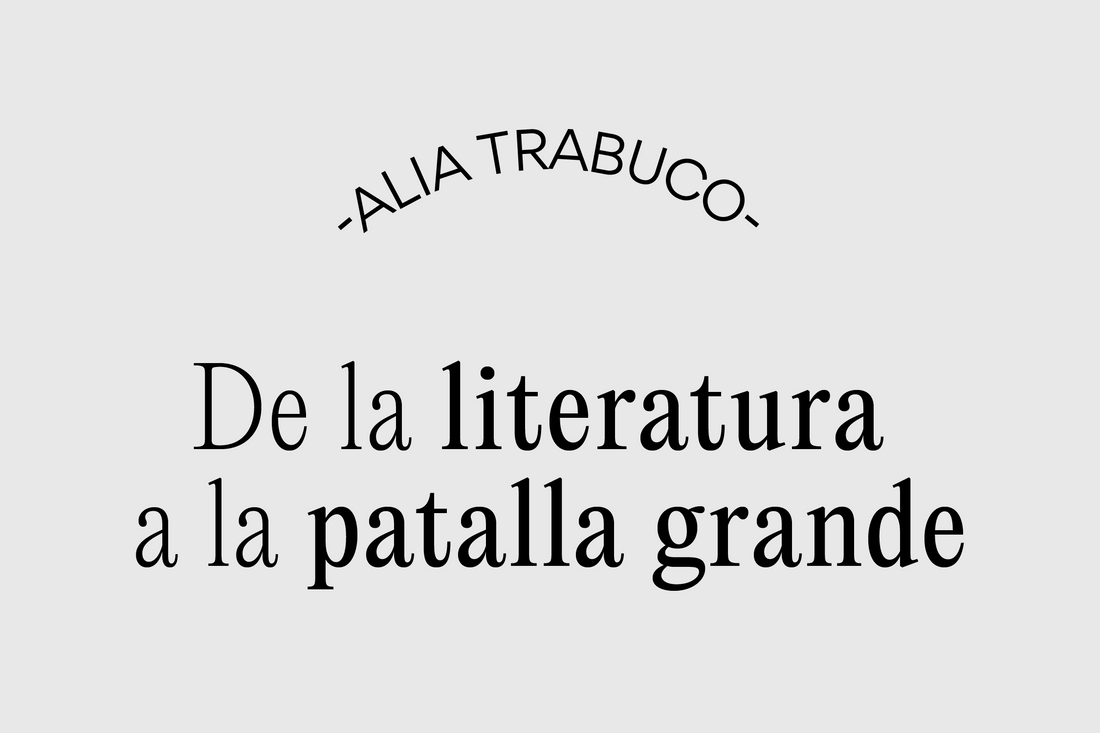 Alia Trabucco De la literatura a la pantalla grande