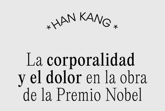 La corporalidad y el dolor en la obra de Han Kang