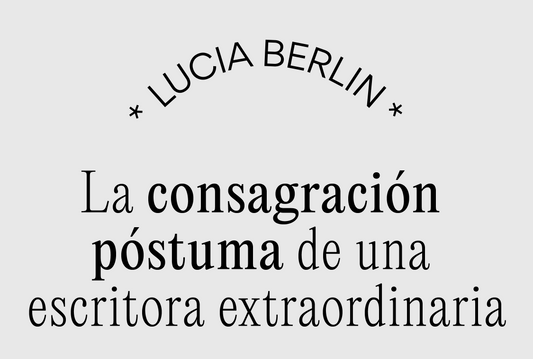 Lucia Berlin: La consagración póstuma de una escritora extraordinaria