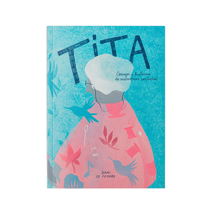 Tita. Consejos e historias de memorias surtidas